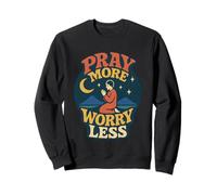Pray More Worry Less Philippians 4:6 Verse biblique chrétienne Sweatshirt