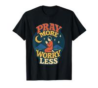 Pray More Worry Less Philippians 4:6 Verse biblique chrétienne T-Shirt