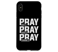 Pray on It Pray Over It Pray Through It Verse de la Bible Coque pour iPhone XS Max