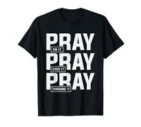 Pray on It Pray Over It Pray Through It Verse de la Bible T-Shirt