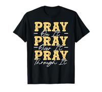 Pray On It Pray Over It Pray Through It Verse de la Bible T-Shirt