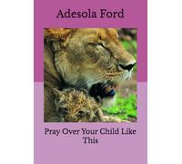 Pray Over Your Child Like This