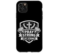 Pray Strong Lift Strong Musculation Foi Chretienne Coque pour iPhone 11 Pro Max