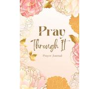 Pray Through IT: Prayer Journal