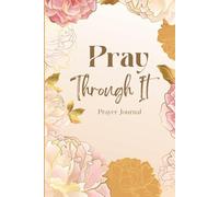 Pray Through IT: Prayer Journal