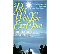 Pray With Your Eyes Open Richard L. Pratt (Auteur)