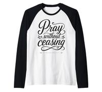 Pray Without Ceasing 1 Thessalonicians 5:17 Verse biblique Manche Raglan
