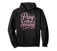 Pray Without Ceasing 1 Thessalonicians 5:17 Verse biblique Sweat à Capuche