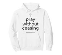 Pray Without Ceasing 1 Thessalonicians 5:17 Verse biblique Sweat à Capuche
