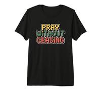 Pray Without Ceasing T-Shirt Haut de Gamme