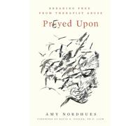 Prayed Upon: Breaking Free from Therapist Abuse