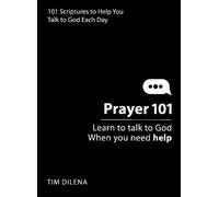 Prayer 101: Learn to Talk to God When You Need Help