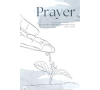 Prayer: A 21-day guide to enjoying deeper conversation with God
