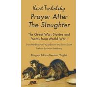 Prayer After the Slaughter: Poems and Stories From World War I