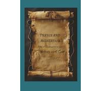Prayer and Meditation: Notes of Contemplation and Moments with God