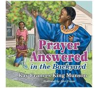 Prayer Answered In The Backyard