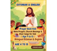 Prayer Book Kids: Bible Prayers, Church Blessings & Choir Songs for Kids | Age 4 to 15 | Bilingual Estonian & English
