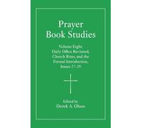 Prayer Book Studies: Daily Office Revisited, Church Rites, and the Formal Introduction, Issues 27-29 (8)