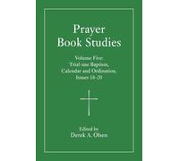 Prayer Book Studies: Trial-use Baptism, Calendar and Ordination, Issues 18-20 (5)