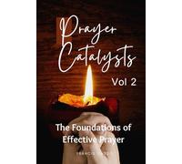 Prayer Catalysts - Volume II: The Dynamics of Prevailing Prayer