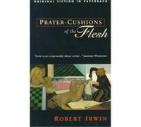 Prayer-Cushion of the Flesh Robert Irwin (Auteur)