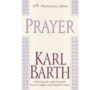 Prayer Daniel L. Migliore, Don E. Saliers, Donald K. McKim, I. John Hesselink, Karl Barth (Auteur)