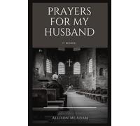 PRAYER FOR MY HUSBAND: POWERFUL PRAYERS FOR MY HUSBAND WITH BIBLE VERSES