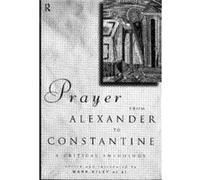 Prayer From Alexander To Constantine by Mark Kiley