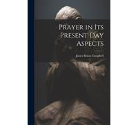 Prayer In Its Present Day Aspects