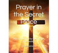 Prayer in the Secret Place: A Prayer Journal for Kids, Teens, and Families