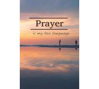 Prayer is my love language: 365 days of prayer and praise journal for men and women