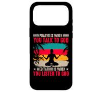 Prayer is When You Talk to God Meditation is When You Listen Coque pour iPhone 17 Pro Max