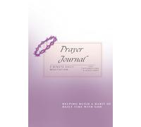Prayer Journal : 5 Minute Daily Meditation: 100 + Affirmations & Scriptures