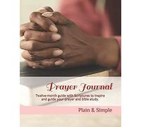 Prayer Journal: A 12 Month Guide With Scriptures & Verses From The Bible To Inspire And Guide You - Christian Journal, Christians Diar