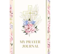 Prayer Journal: A Daily Guide to Strengthen Faith, Gratitude, and Reflection