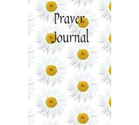 Prayer Journal: A Journey of Prayer, Praise, and Purpose