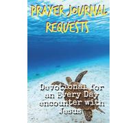 Prayer journal Devotional: For and Everyday encounter with Jesus: Bible verses, Guided Meditaations, and an Space for Prayer and Reflection