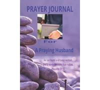 PRAYER JOURNAL For A Praying Husband: Strengthening Your Marriage Through Prayer/ A Guide for Spiritual Growth and Reflection
