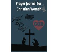 Prayer Journal for Christian Women: A 103-Page Devotional Notebook to Record Sermons, Prayers, and Reflections with Guided Prompts