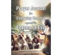 Prayer Journal For Everyday Combat Against The Forces Of Evil
