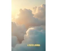 Prayer Journal for Men and Women: A 90-Day Faith-Based Guide to Deepen Your Spiritual Life Through Daily Reflections and Scripture