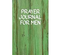 Prayer Journal For Men: Lined Blank Pages With Quotes By E. M. Bounds Focusing On Faith In God Almighty