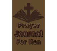 Prayer Journal For Men - Scripture Study Notebook & Daily Devotional Planner | Undated Religious Jesus Faith Gifts for Graduation