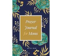 Prayer Journal For Moms: A 12-Month Devotional to Help Mothers Overcome Overthinking and Daily Pressures