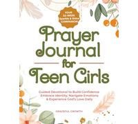 Prayer Journal for Teen Girls: Your 52-Week Sparkle & Shine Companion: Guided Devotional to Build Confidence, Embrace Identity, Navigate Emotions & Experience God's Love Daily