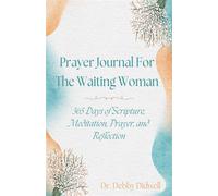 Prayer Journal for the Waiting Woman - Debby Didwell - Trilogy Christian Publishing - ebook (ePub) - Livre