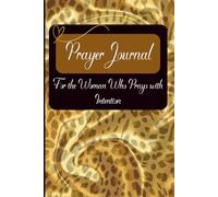 Prayer Journal: For the Woman that Prays with Intention