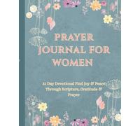 Prayer Journal For Woman: Encouraging Devotional For Joy & Peace With Scripture Prayer Reflection Pages Gift For Her Christian Woman Mum Sister Daughter Faith