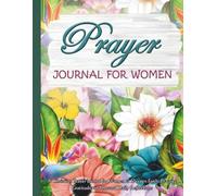 Prayer Journal for Women: Deepen Christian Faith, Practice Gratitude, and Record Daily Reflections | Floral Cover | Large Print