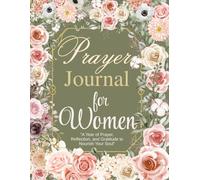 Prayer journal for women: Guided Christian Journal with Floral Cover for Bible Study, Reflections, and Faith Building: Religious Gift for Birthdays, Mother’s Day, Christmas, Women's day